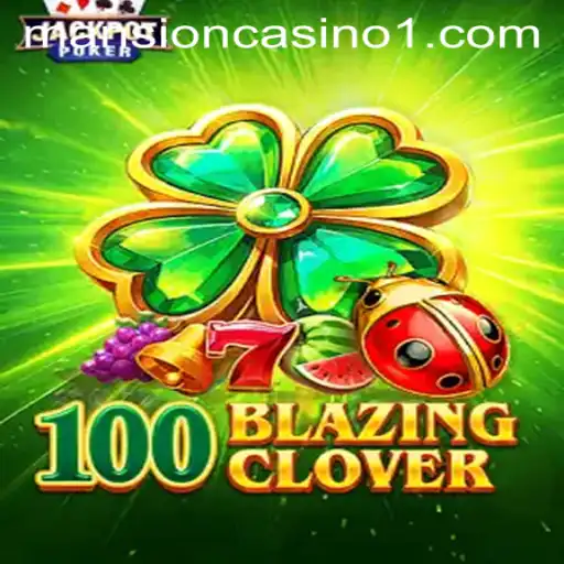 Exploring the Mystical World of '100BlazingClover': A Deep Dive into its Gameplay and Dynamics
